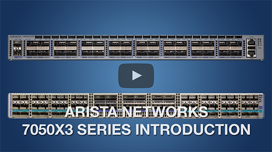 Arista 7050X3 Series Introduction