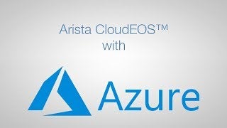 Arista CloudEOS™ with Microsoft Azure